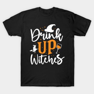 Drink Up Witches T-Shirt